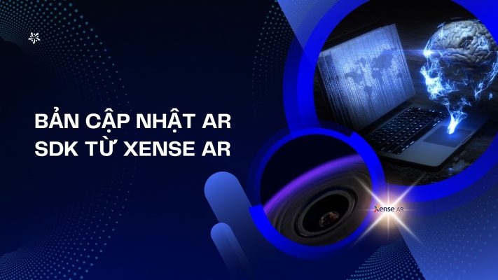 BẢN CẬP NHẬT AR SDK TỪ XENSE AR