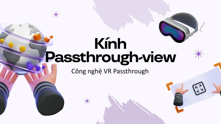 Trải nghiệm kính Passthrough viewa